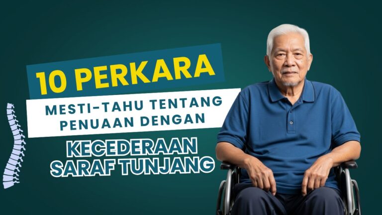 10 Perkara Mesti-Tahu Tentang Penuaan dengan Kecederaan Saraf Tunjang